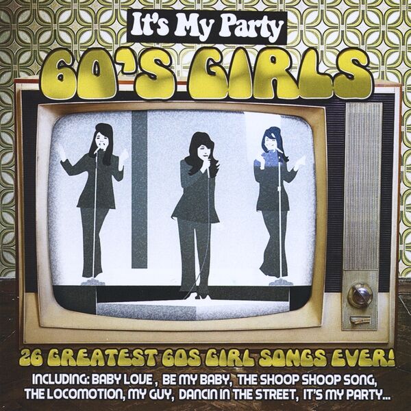 Cover art for It's My Party 60s Girls